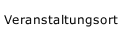 Veranstaltungsort